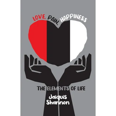 Love, Pain, Happiness: The Elements Of Life