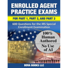 Enrolled Agent Practice Exams for Part 1, Part 2, and Part 3: 600 Questions for the IRS Special Enrollment Examination