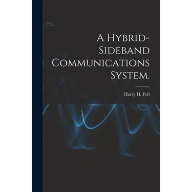 A Hybrid-sideband Communications System.