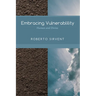 Embracing Vulnerability: Human and Divine
