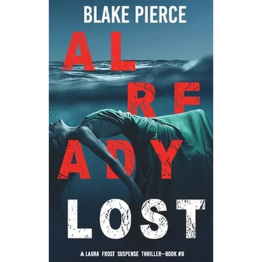 Already Lost (A Laura Frost FBI Suspense Thriller-Book 8)