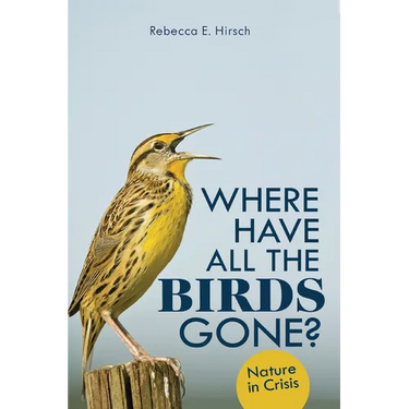 Where Have All the Birds Gone?: Nature in Crisis
