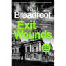 Exit Wounds: A Breathtakingly Unputdownable Crime Thriller