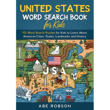 United States Word Search Book for Kids: 112 Word Search Puzzles for Kids to Learn About American Cities, States, Landmarks and History (Word Search f