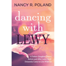 Dancing with Lewy: A Father - Daughter Dance, Before and After Lewy Body Dementia Came to Live with Us