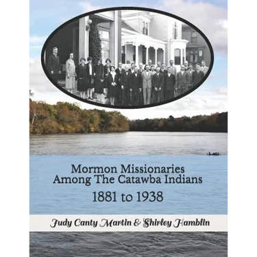 Mormon Missionaries Among The Catawba Indians: 1881 to 1938