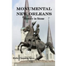 Monumental New Orleans: History in Stone