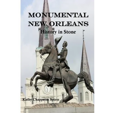 Monumental New Orleans: History in Stone