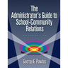 The Administrator's Guide to School-Community Relations