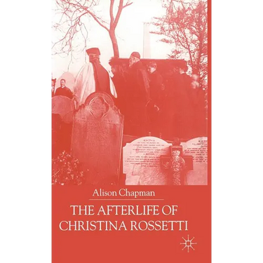 The Afterlife of Christina Rossetti