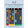 A-Z of Capacity Management: Practical Guide for Implementing Enterprise IT Monitoring & Capacity Planning