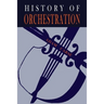 The History of Orchestration