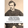 The Untold Story of John Wilkes Booth