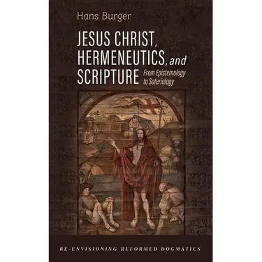 Jesus Christ, Hermeneutics, and Scripture