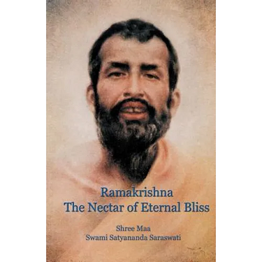 Ramakrishna, the Nectar of Eternal Bliss