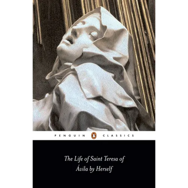 The Life of Saint Teresa of Avila by Herself