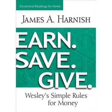 Earn. Save. Give. Devotional Readings for Home: Wesley's Simple Rules for Money