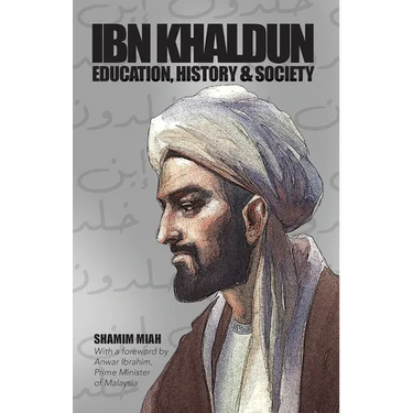 Ibn Khaldun: Education, History and Society