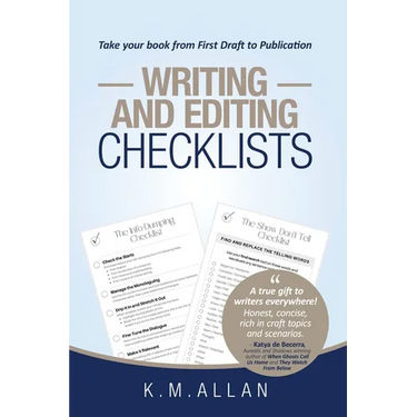 Writing and Editing Checklists: Everything You Need to Take Your Book from First Draft to Publication