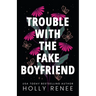 Trouble with the Fake Boyfriend
