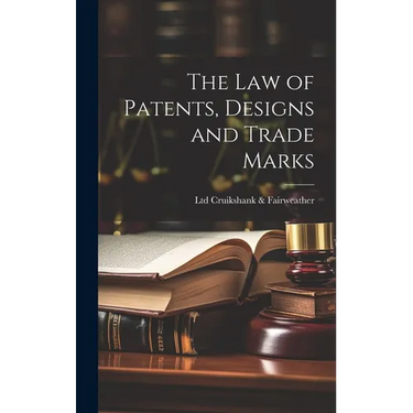 The law of Patents, Designs and Trade Marks