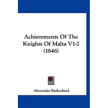 Achievements Of The Knights Of Malta V1-2 (1846)