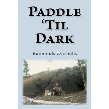 Paddle 'Til Dark: A Yukon River Journey