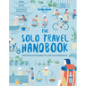 Lonely Planet the Solo Travel Handbook: Boost Your Confidence When Travelling Alone Tips & Advice for Before & During Adventures Top Spots for Food, N