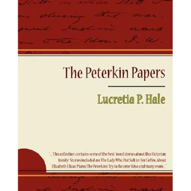 The Peterkin Papers - Lucretia P. Hale