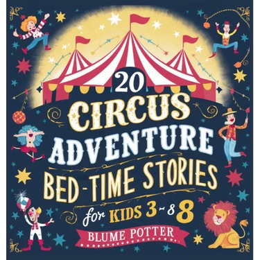 20 Circus Adventure Bedtime Stories For Kids Ages 3 - 8