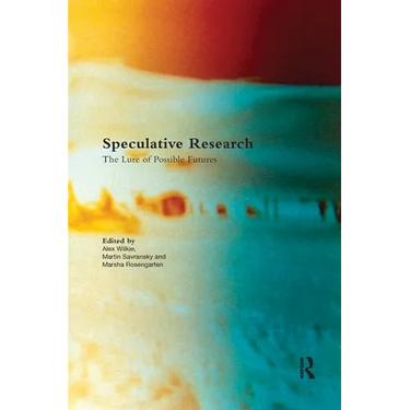 Speculative Research: The Lure of Possible Futures