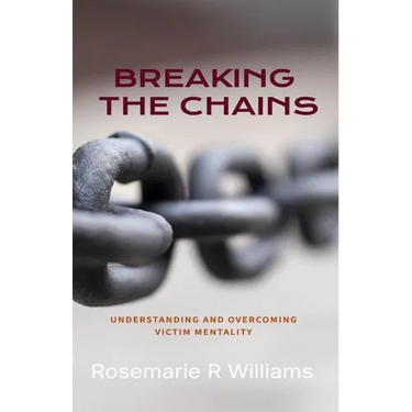 Breaking The Chains: Understanding and Overcoming Victim Mentality