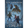 Tombs of Dross