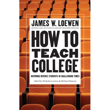 How to Teach College: Inspiring Diverse Students in Challenging Times