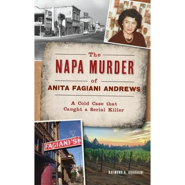 Napa Murder of Anita Fagiani Andrews: A Cold Case That Caught a Serial Killer