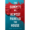 The Summer We Almost Painted The House