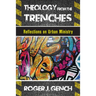 Theology from the Trenches: Reflections on Urban Ministry
