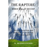 The Rapture: When Will It Occur?