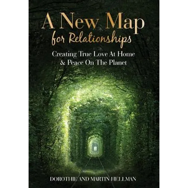 A New Map for Relationships: Creating True Love at Home and Peace on the Planet