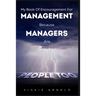 My Book of Encouragement for Management Because Managers Are People Too