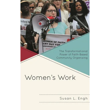 Women's Work: The Transformational Power of Faith-Based Community Organizing