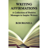 Writing Affirmations: A Collection of Positive Messages to Inspire Writers