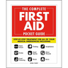 The Complete First Aid Pocket Guide: Step-By-Step Treatment for All of Your Medical Emergencies Including - Heart Attack - Stroke - Food Poisoning - C