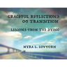 Graceful Reflections of Transition: Lessons from the Dying