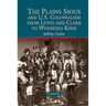 The Plains Sioux and U.S. Colonialism from Lewis and Clark to Wounded Knee