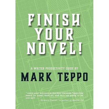 Finish Your Novel!: A Writer Productivity Guide