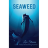 Seaweed: A young adult merfolk tale