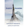 Paris to Pamirs: Eurasian Odysseys