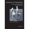 Archytas of Tarentum: Pythagorean, Philosopher and Mathematician King