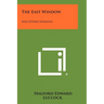 The East Window: And Other Sermons
